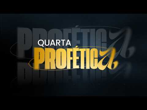 🔴 AO VIVO | QUARTA PROFÉTICA