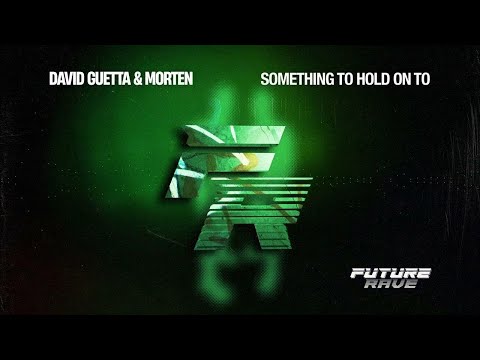 SOMETHING TO HOLD ON TO -   DAVID GUETTA X MORTEN FT CLEMENTINE DOUGLAS    10 MINUTES EDIT