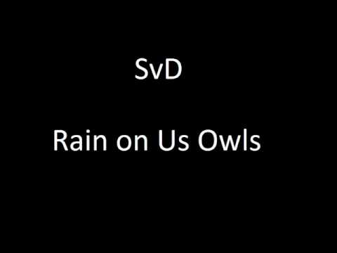 SVD ::: Rain on us owls