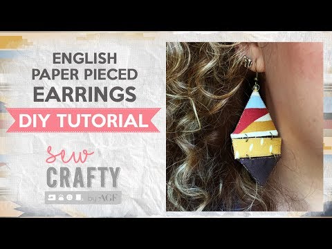 Fabric Earrings tutorial - How to make earrings using English Paper Piecing ? Sew Crafty by AGF