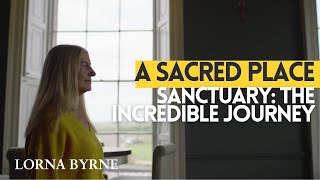 Lorna Byrne's Sanctuary: The incredible journey of a sacred place