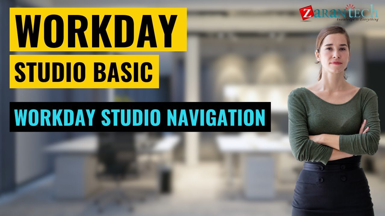 Workday Studio Navigation | Workday Studio Basic Training | ZaranTech