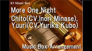 More One Night/Chito(Inori Minase), Yuuri(Yurika Kubo) [Music Box] (Anime &quot;Girls&#39; Last Tour&quot; ED)