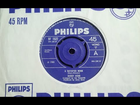 Soul Grower - BOBBY HEBB - A Satisfied Mind - PHILIPS BF 1522 UK 1966 A of Love Love Love