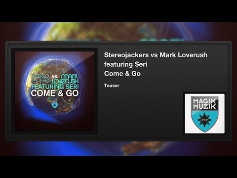 Stereojackers v Mark Loverush featuring Seri - Come & Go (Teaser)
