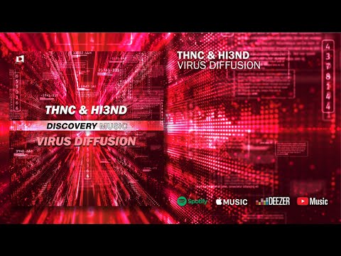 THNC & Hi3ND - Virus Diffusion (Out Now) [Discovery Music]