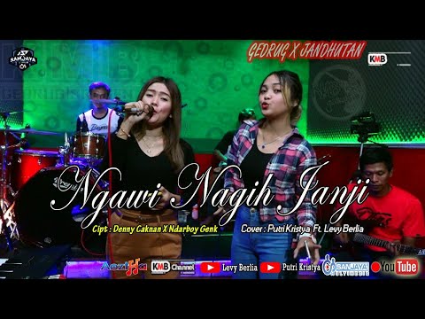 NGAWI NAGIH JANJI - Denny Caknan X Ndarboy Genk (COVER Putri kristya Ft. Levy berlia KMB)