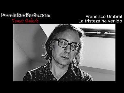 Francisco Umbral - La tristeza ha venido