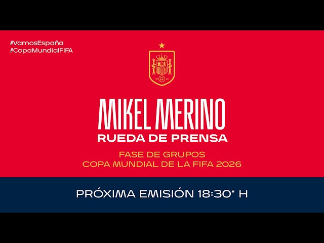 MIKEL MERINO I Rueda de prensa I Selección Española de fútbol | 🔴 SEFUTBOL