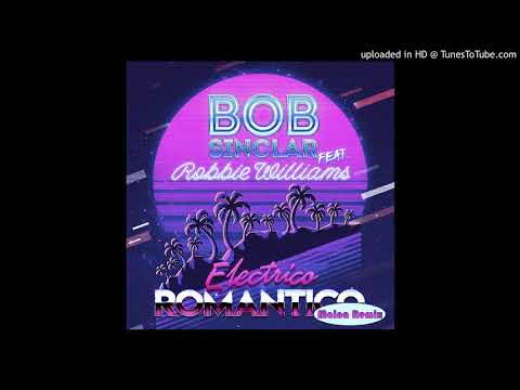 Bob Sinclar feat Robbie Williams - Electrico Romantico (Maina Extended Remix)