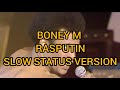 Boney M Rasputin Slowed Status Verion Full Song