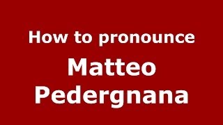 How to pronounce Matteo Pedergnana