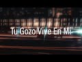 Tu Gozo Vive En Mí