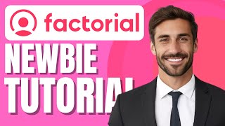 Factorial HR Software Newbie Tutorial  Automate Payroll & Finance Processes