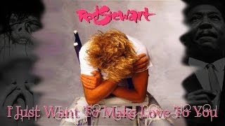 Rod Stewart - I Just Want To Make Love To You (SR)