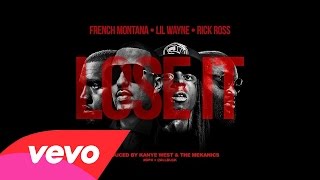 French Montana - Lose It (Gucci Mane) Feat. Rick Ross &amp; Lil Wayne (Prod. By Kanye West)