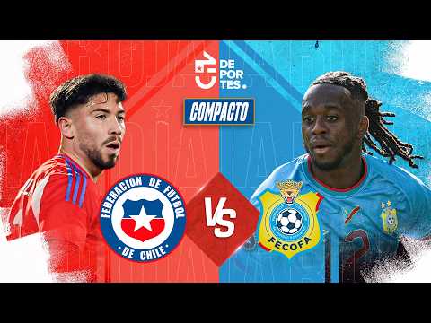 🔴 RESUMEN 🔴 CHILE 2-1 RD CONGO ⚽ AMISTOSO INTERNACIONAL