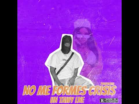 NO ME FORMES CRISIS - UN TAWY LNE 🚀