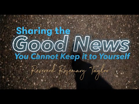 Sharing the Good News - You Cannot Keep it to Yourself