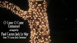 O Come O Come Emmanuel