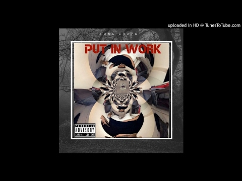 Yung Chapo -Puttin Work