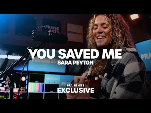 You Saved Me (Upperroom) - Sara Peyton | Praise Hits Exclusive