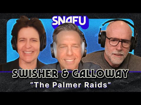 Kara Swisher and Scott Galloway and the Palmer Raids | SNAFU with Ed Helms