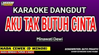Download lagu AKU TAK BUTUH CINTA KARAOKE DANGDUT -  NADA WANITA ( KORG PA 1000 HEDON ) mp3