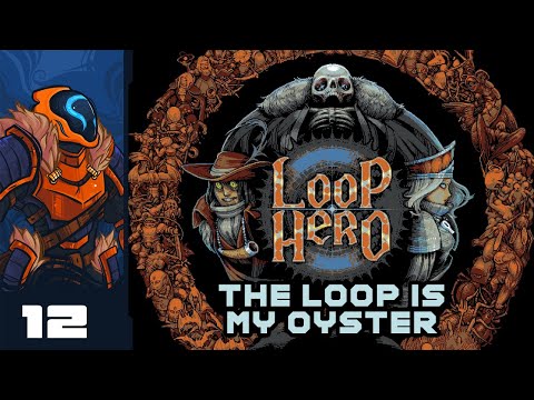 The Loop Is My Oyster - Let's Play Loop Hero - PC Gameplay Part 12