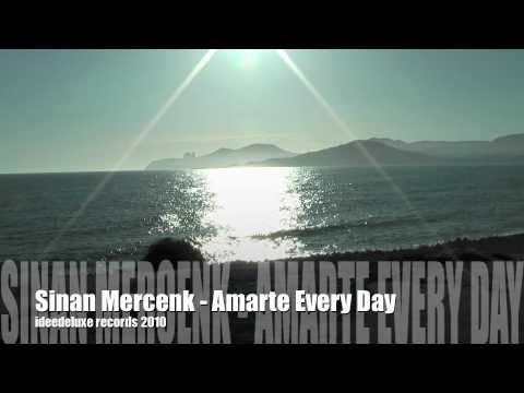 Sinan Mercenk - Amarte Every Day