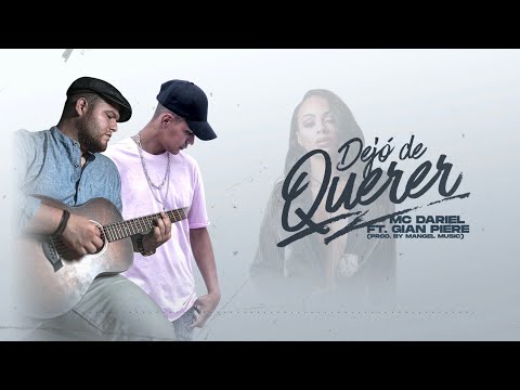 DEJÓ DE QUERER - MC DARIEL & GIAN PIERE (VÍDEO LYRIC)