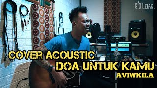 Download lagu Gio Lelaki Cover Acoustic--  Doa Untuk Kamu -- Lagu Untuk Para Pejuang Virus Corona Covid-19 mp3