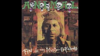 A.N.I.M.A.L. - Fin De Un Mundo Enfermo