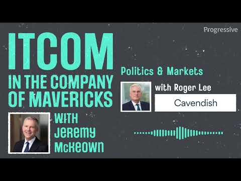 In the Company of Mavericks: Politics & Markets with Roger Lee