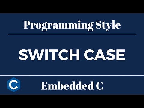 Embedded C Programming Style: Tutorial 19 - Switch Case (Update)
