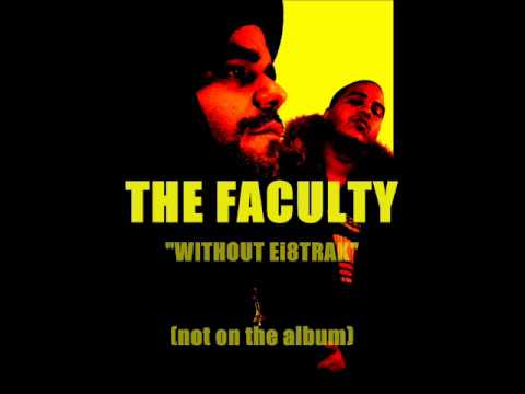 "WITHOUT EI8TRAK"  by THE FACULTY (Ei8TRAK and LYFE)