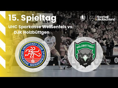 74 | UHC Sparkasse Weißenfels vs. DJK Holzbüttgen | 15. Spieltag - 18.01.2026