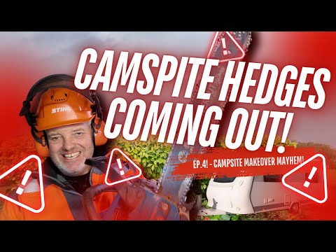Campsite Makeover Mayhem! | Behind The Pitches Ep.4 – Hedge Out, MOT In & Ged Nearly Takes Off!