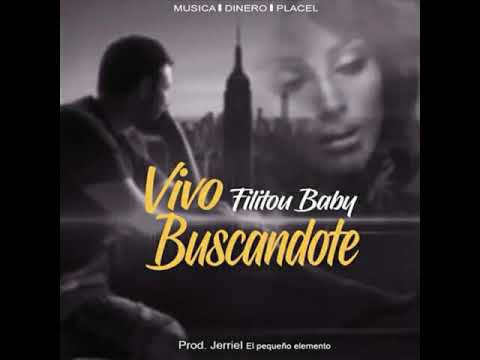 Filitou Baby - Vivo Buscandote (Prod. Jerriel Torres) ®New Music 2018