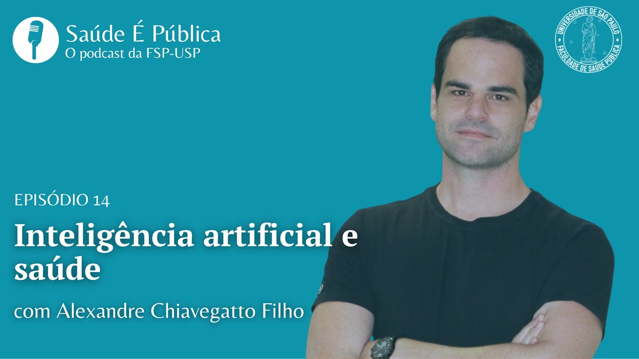 Inteligência artificial e saúde - EP. 14 "Saúde É Pública"