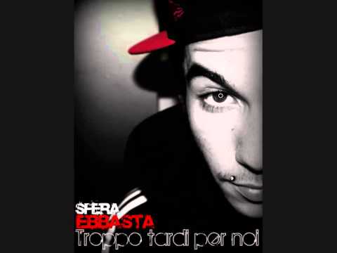 Troppo Tardi Per Noi Sfera Ebbasta Testo Testi E Traduzioni