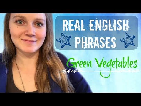 English phases you need to know | Real English Idioms| Green Vegetable Phrases for Native English