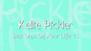 Best Days of Your Life - Kellie Pickler