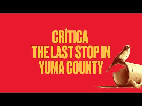The Last Stop in Yuma County (2024) · Reseña crítica de la película en español