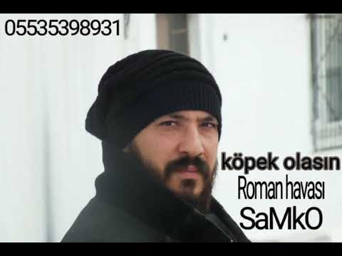SAMKO - KÖPEK OLASIN (ROMAN HAVASI)