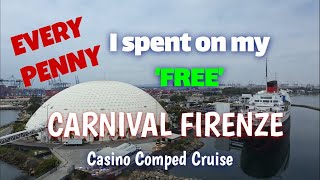 Every Penny I Spent on My FREE Carnival Firenze Casino Comped Cruise