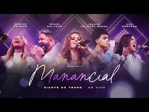Medley Manancial (part. Ana Nóbrega, Isaque Valadão Bessa, Israel Salazar, Marine Friesen) - Diante do Trono