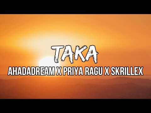 Ahadadream x Priya Ragu x Skrillex - TAKA (lyrics) | Chin, chin, chin, Chin mudra, chin mudra