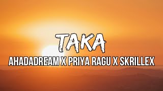Ahadadream x Priya Ragu x Skrillex - TAKA (lyrics) | Chin, chin, chin, Chin mudra, chin mudra