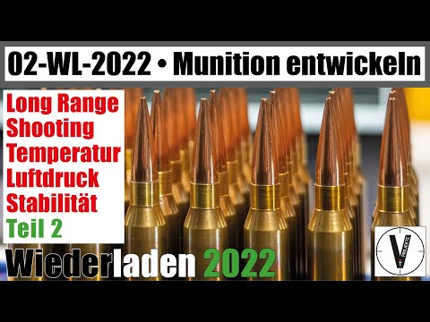02 Wiederladen 2022 • Munition entwickeln Teil 2 • Long Range Shooting • Wetterbedingungen berechnen